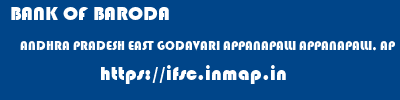 BANK OF BARODA  ANDHRA PRADESH EAST GODAVARI APPANAPALLI APPANAPALLI, AP  ifsc code